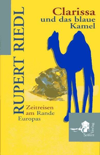 Clarissa und das blaue Kamel - Rupert Riedl