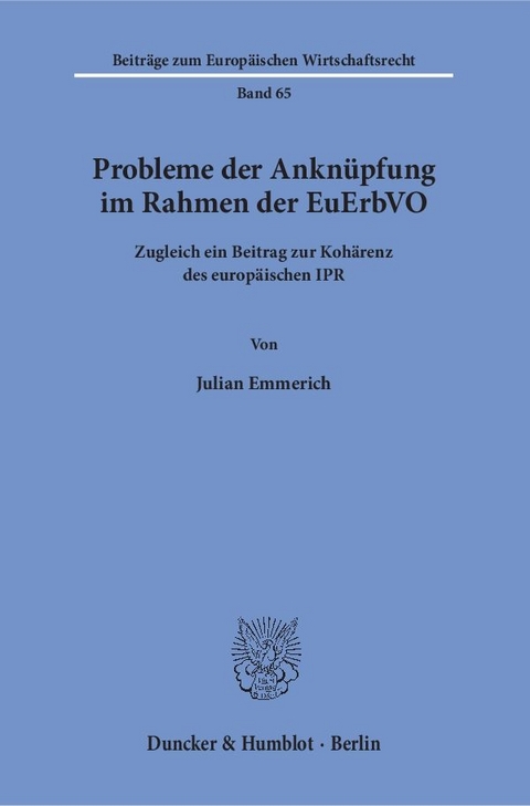 Probleme der Anknüpfung im Rahmen der EuErbVO. - Julian Emmerich