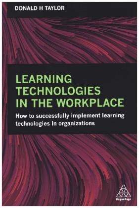 Learning Technologies in the Workplace -  Donald H Taylor