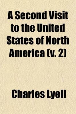 A Second Visit to the United States of North America (Volume 2) - Sir Charles Lyell, Charles Lyell