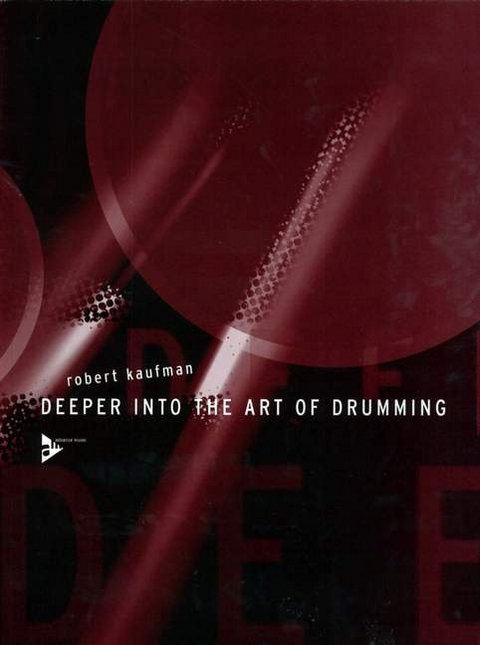 Deeper into the Art of Drumming - Robert Kaufman