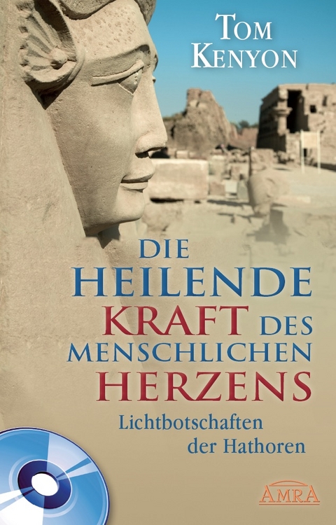 DIE HEILENDE KRAFT DES MENSCHLICHEN HERZENS (mit CD) - Tom Kenyon