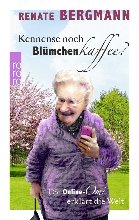 Kennense noch Blümchenkaffee? - Renate Bergmann