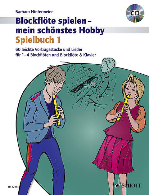 Blockflöte spielen - mein schönstes Hobby - Barbara Hintermeier