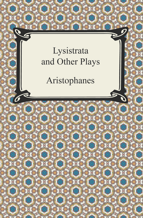 Lysistrata and Other Plays -  Aristophanes