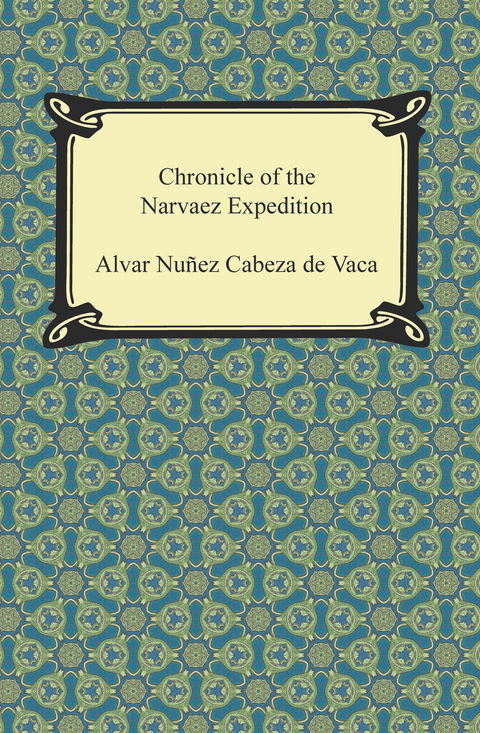 Chronicle of the Narvaez Expedition -  Alvar Nunez Cabeza De Vaca