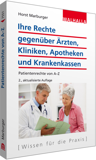 Ihre Rechte gegenüber Ärzten, Kliniken, Apotheken und Krankenkassen - Horst Marburger