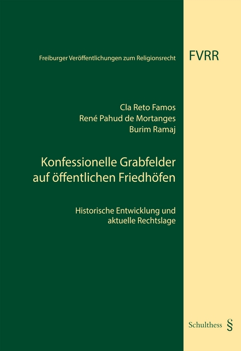 Konfessionelle Grabfelder auf öffentlichen Friedhöfen - Reto Famos Cla, René Pahud de Mortanges, Burim Ramaj