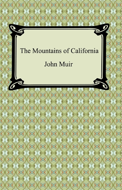 Mountains of California -  John Muir