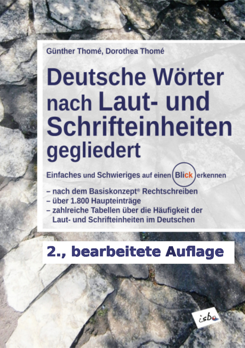 Deutsche Wörter nach Laut- und Schrifteinheiten gegliedert - Prof. Dr. Günther Thomé, Dr. Dorothea Thomé