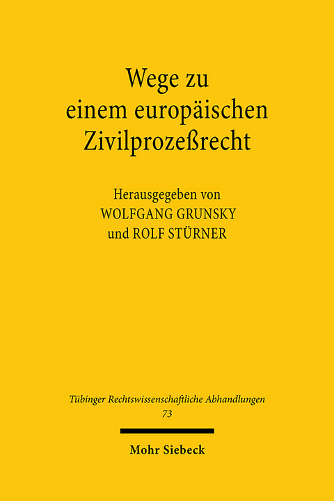 Wege zu einem europäischen Zivilprozeßrecht - 