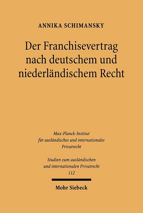 Der Franchisevertrag nach deutschem und niederländischem Recht - Annika Schimansky