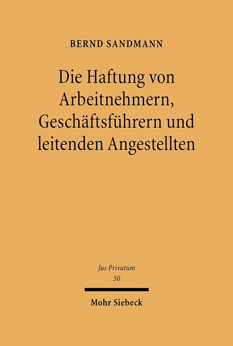 Die Haftung von Arbeitnehmern, Geschäftsführern und leitenden Angestellten - Bernd Sandmann