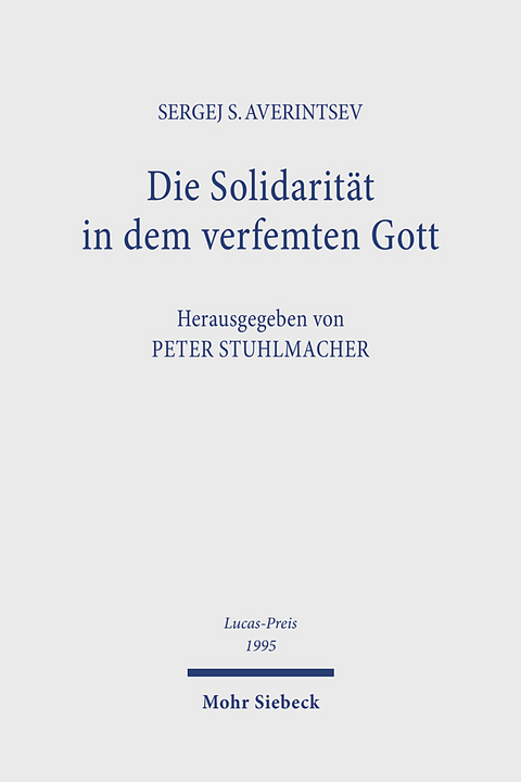 Die Solidarität in dem verfemten Gott - Sergej S. Averintsev