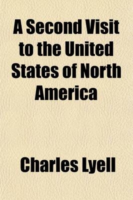 A Second Visit to the United States of North America Volume 2 - Sir Charles Lyell, Charles Lyell