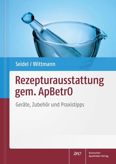 Rezepturausstattung gem. ApBetrO - Kirsten Seidel, Ronja Wittmann