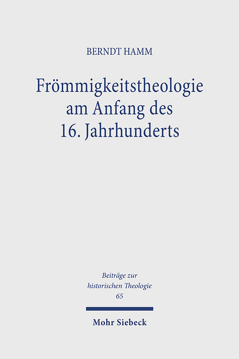 Frömmigkeitstheologie am Anfang des 16. Jahrhunderts - Berndt Hamm