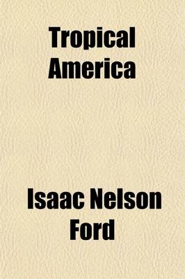 Tropical America - Isaac Nelson Ford