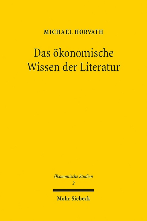 Das ökonomische Wissen der Literatur - Michael Horvath