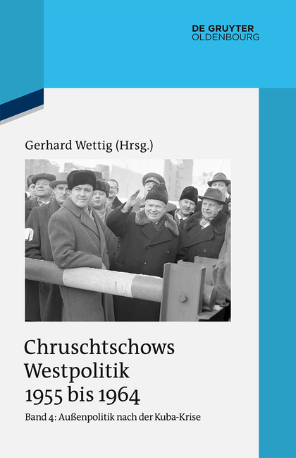 Chruschtschows Westpolitik 1955 bis 1964 / Außenpolitik nach der Kuba-Krise (Dezember 1962 bis Oktober 1964) - 