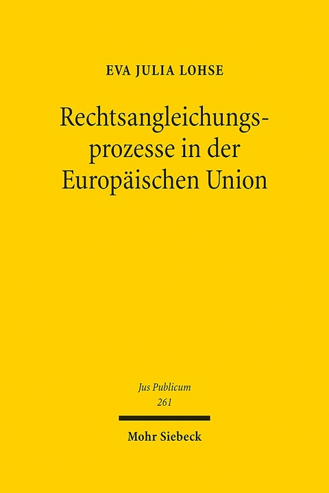 Rechtsangleichungsprozesse in der Europäischen Union - Eva Julia Lohse