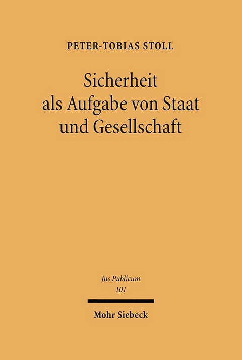 Sicherheit als Aufgabe von Staat und Gesellschaft - Peter-Tobias Stoll