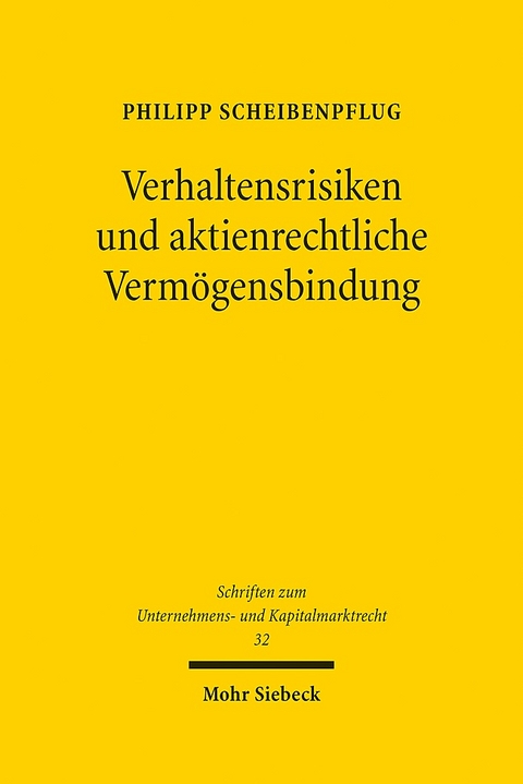 Verhaltensrisiken und aktienrechtliche Vermögensbindung - Philipp Scheibenpflug