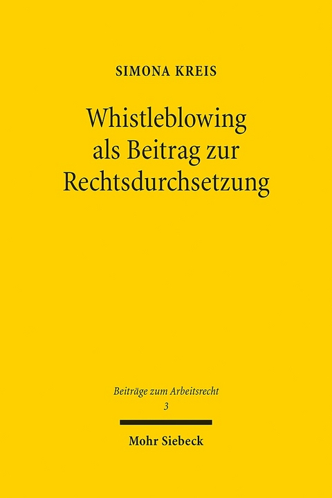 Whistleblowing als Beitrag zur Rechtsdurchsetzung - Simona Kreis