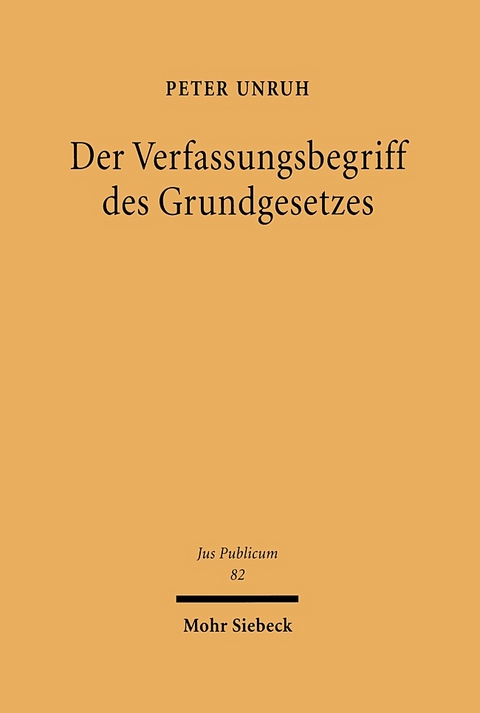 Der Verfassungsbegriff des Grundgesetzes - Peter Unruh