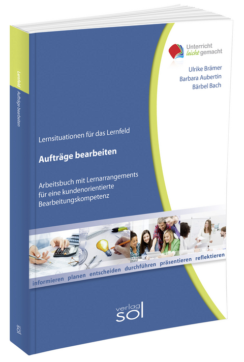 Lernfeld: Aufträge bearbeiten inkl. E-Book - Ulrike Brämer, Barbara Aubertin, Bärbel Bach