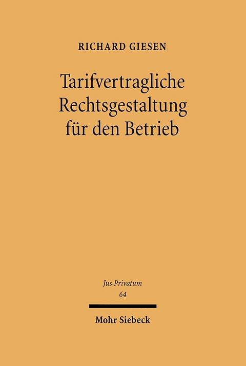 Tarifvertragliche Rechtsgestaltung für den Betrieb - Richard Giesen