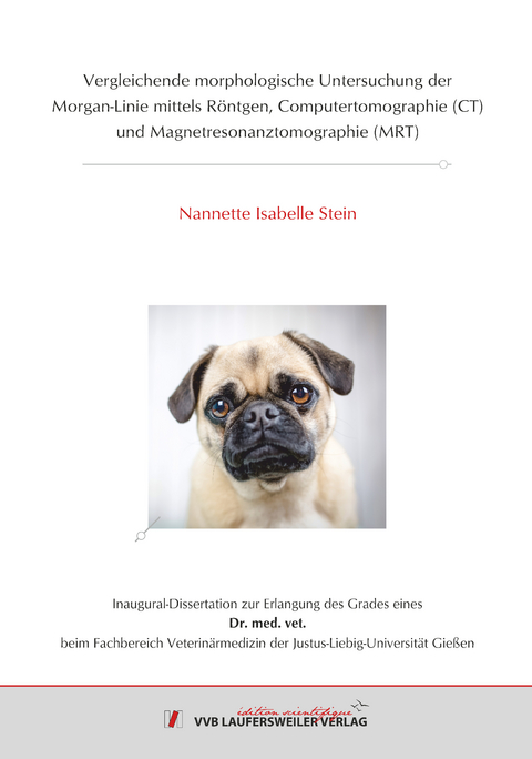 Vergleichende morphologische Untersuchung der Morgan-Linie mittels Röntgen, Computertomographie (CT) und Magnetresonanztomographie (MRT) - Nannette Isabelle Stein