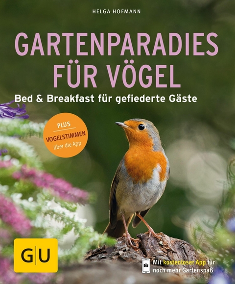 Gartenparadies für Vögel -  Helga Hofmann