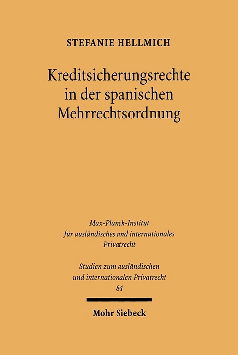 Kreditsicherungsrechte in der spanischen Mehrrechtsordnung insbesondere in Katalonien und Navarra - Stefanie Hellmich