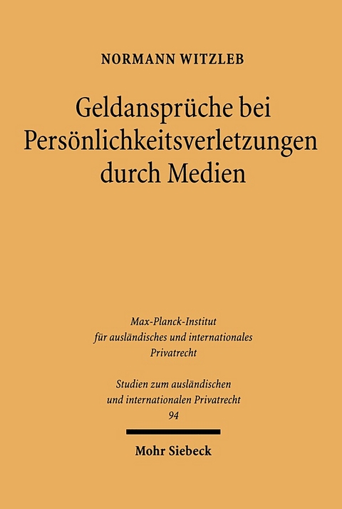 Geldansprüche bei Persönlichkeitverletzungen durch Medien - Normann Witzleb