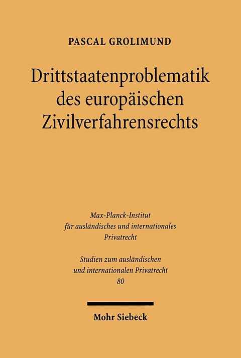 Drittstaatenproblematik des europäischen Zivilverfahrensrechts - Pascal Grolimund