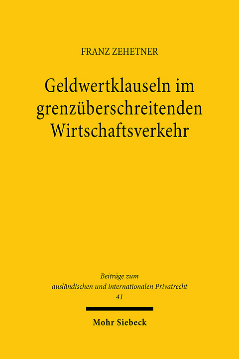 Geldwertklauseln im grenzüberschreitenden Wirtschaftsverkehr - Franz Zehetner