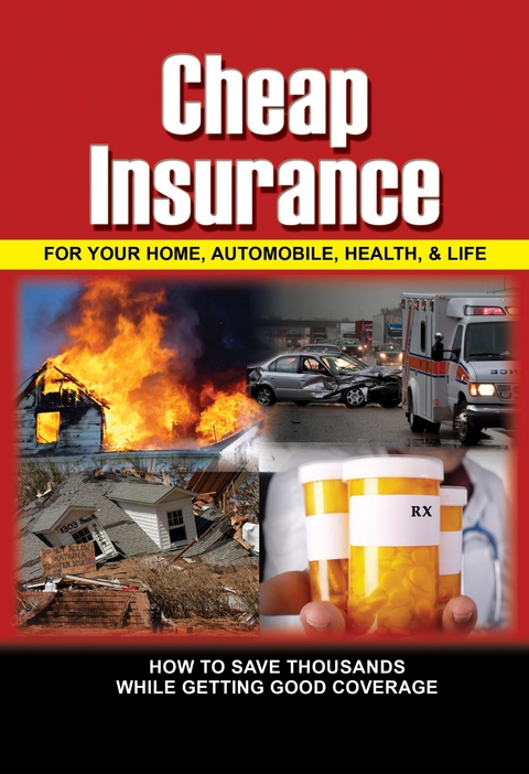 Cheap Insurance for Your Home, Automobile, Health, & Life -  Lee Rowley