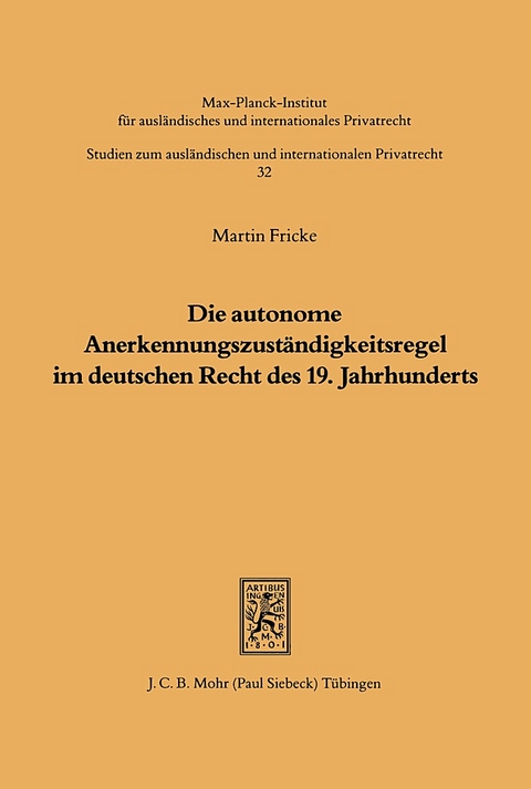 Die autonome Anerkennungszuständigkeitsregel im deutschen Recht des 19. Jahrhunderts - Martin Fricke