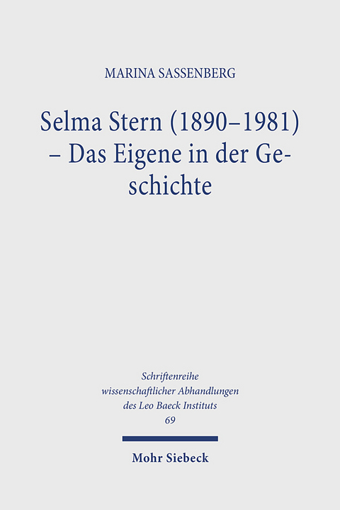 Selma Stern (1890-1981) - Das Eigene in der Geschichte - Marina Sassenberg