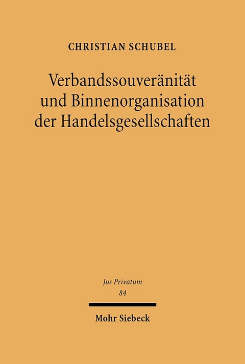 Verbandssouveränität und Binnenorganisation der Handelsgesellschaften - Christian Schubel