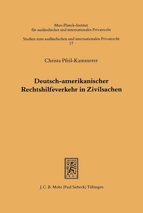 Deutsch-amerikanischer Rechtshilfeverkehr in Zivilsachen - Christa Pfeil-Kammerer