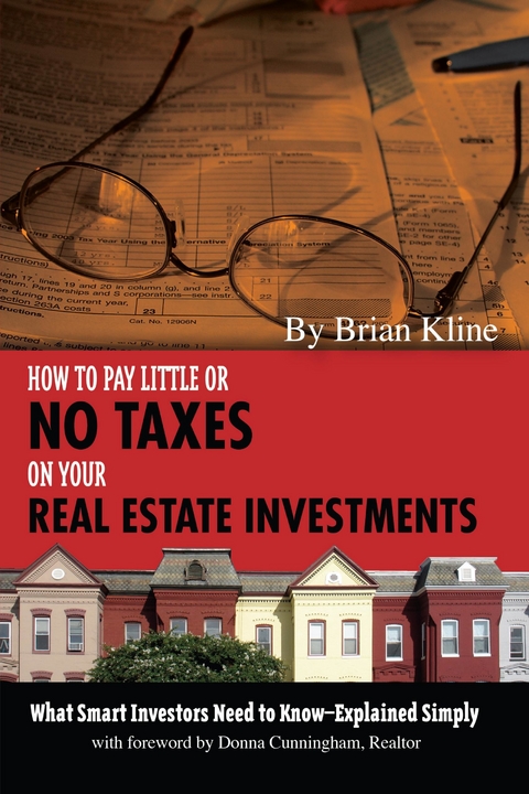 How to Pay Little or No Taxes on Your Real Estate Investments -  Brian Kline