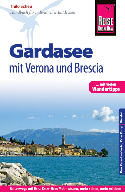 Reise Know-How Reiseführer Gardasee mit Verona und Brescia - Mit vielen Wandertipps - - Thilo Scheu