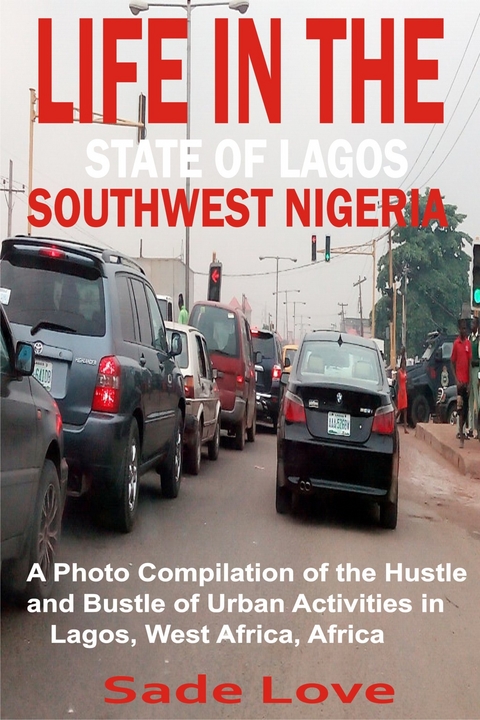 Life in the State of Lagos, Southwest Nigeria -  Sade Love