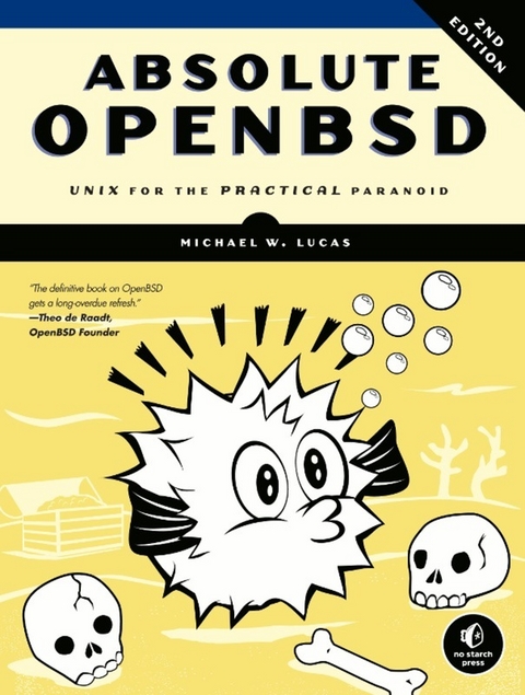 Absolute OpenBSD, 2nd Edition -  Michael W. Lucas