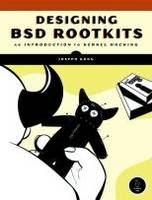 Designing BSD Rootkits -  Joseph Kong