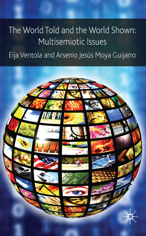 The World Told and the World Shown - Eija Ventola, Arsenio Jesús Moya Guijarro