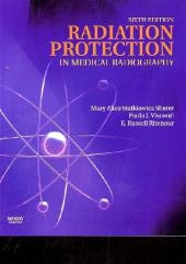 Radiation Protection in Medical Radiography - Kelli Haynes, Mary Alice Statkiewicz-Sherer, Paula J. Visconti, E. Russell Ritenour