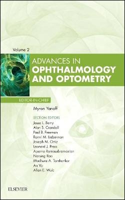 Advances in Ophthalmology and Optometry 2017 -  Jesse L. Berry,  An Vo,  Allan E. Wulc,  Myron Yanoff,  Alan S. Crandall,  Paul B. Freeman,  Ronni M. Lieberman,  Joseph M. Ortiz,  Leonard J. Press,  Aparna Ramasubramanian,  Narsing Rao,  Madhura A. Tamhankar